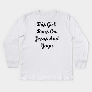 This Girl Runs On Jesus And Yoga Kids Long Sleeve T-Shirt